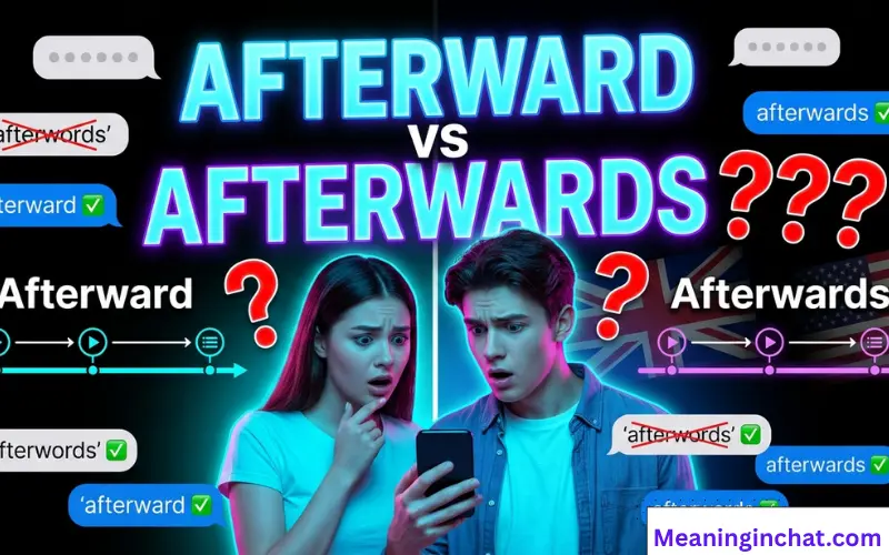 Afterward vs Afterwards
