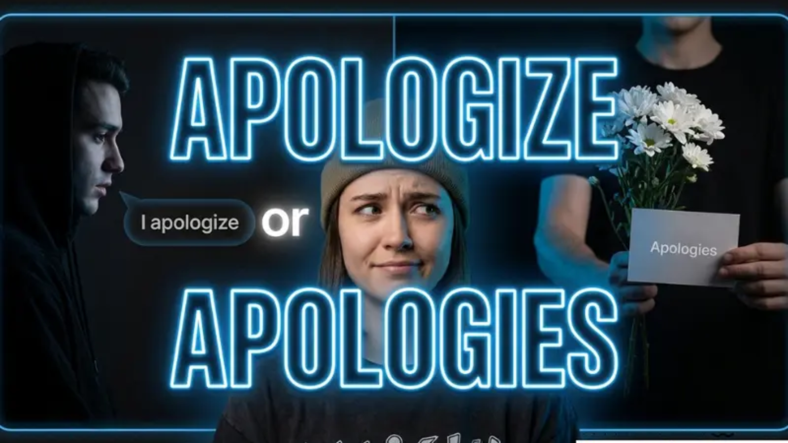 Apologize or Apologies