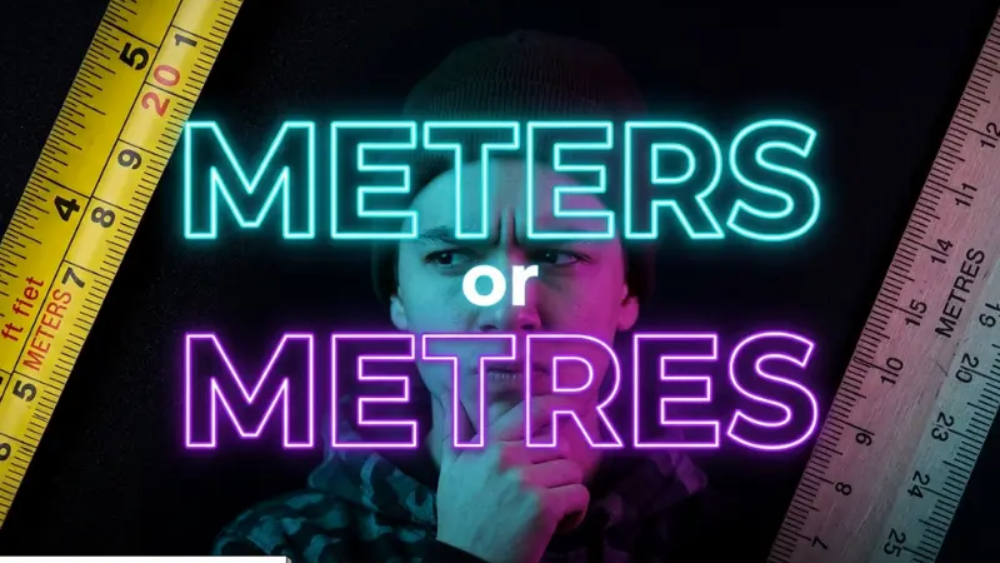 Meters or Metres